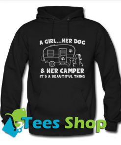 A Girl - Her Dog And Her Camper It's A Beautiful Thing Hoodie - Tees Shop