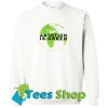 Abortion is green Earth Hoodie And Sweatshirt