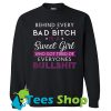 Behind every Bad bitch Sweatshirt