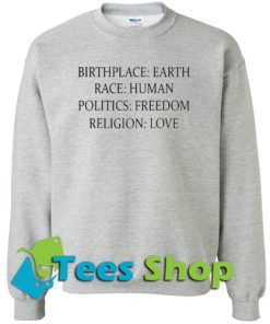 Birthplace Earth race human Sweatshirt