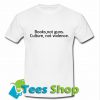 Books not guns T-Shirt