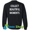 Collect Beautiful Moments Sweatshirt Back