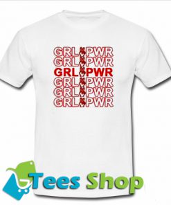 Grl pwr T shirt