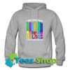 I see your true colors that why i love you Hoodie