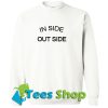In Side Out Side Sweatshirt