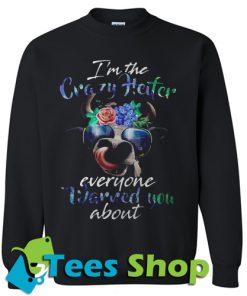 I’m The Crazy Heifer Everyone Warned You About Sweatshirt