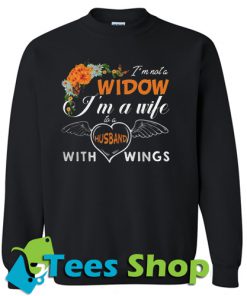 I’m not a widow I’m a wife Sweatshirt