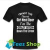 I'm not the sweet girl next door I'm the crazy bitch down T-Shirt - Tees Shop