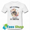 Just A Woman Who Loves Ed Sheeran Tshirt