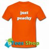 Just Peachy T-Shirt - Tees Shop
