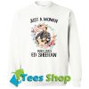 Just A Woman Who Loves Ed Sheeran Sweatshirt