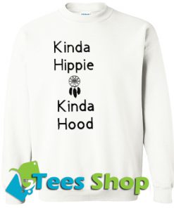 Kinda Hippie Kinda Hood Sweatshirt