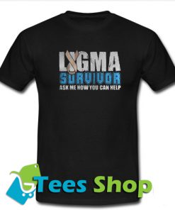 Ligma Survivor Ask Me T-shirt