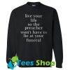 Live Your life Sweatshirt