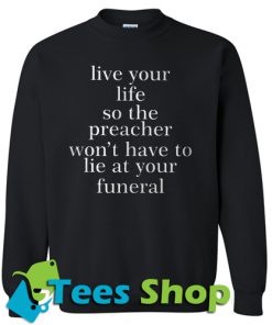 Live Your life Sweatshirt