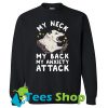 My Neck My Back Sweatshirt