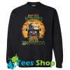 Not All Witches Drive Broomsticks Sweatshirt