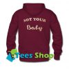 Not Your Baby Hoodie - Tees Shop