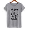 Oh For Fox Sake T Shirt