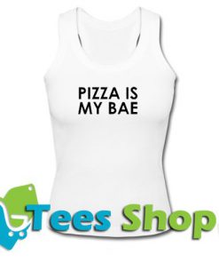 Pizza Is My Bae Tank top