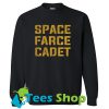 Space Farce Cadet Sweatshirt