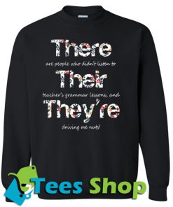 There Their They're Driving Me Nuts Sweatshirt