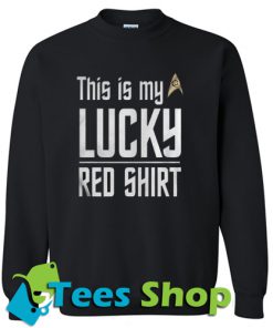 This Is My Lucky Red Sweatshirt