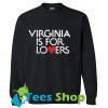 Virginia Is For Lovers Sweatshirt