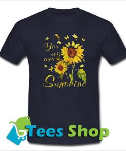 You Are My Sunshine Sun-flower T-shirt
