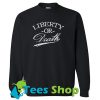 liberty or Death Sweatshirt