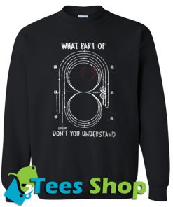 what part of don't you understand Sweatshirt