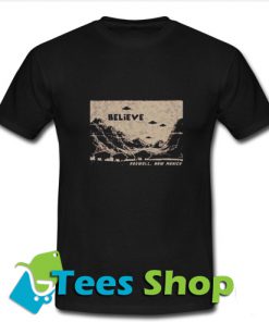 Believe Rosewell New Mexico T Shirt