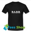 DADD T Shirt