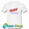 Dare To Resist Drugs And Violence T-Shirt