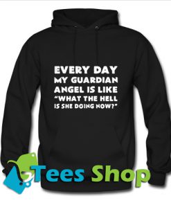 Every Day My Guardian Hoodie