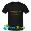 Everything You Liked I Liked Five Years Ago T-Shirt