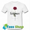 Forever Rose T-Shirt