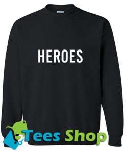Heroes Sweatshirt