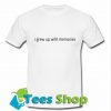 I Grew Up With Memories T Shirt