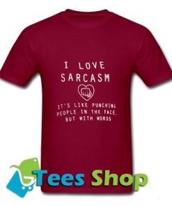 I Love Sarcasm T-Shirt