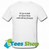 If I Go to Hell Quote T-Shirt back