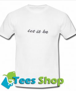 Lot It Be T-Shirt