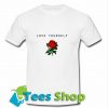 Love Your Self Rose T-Shirt