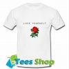 Love Yourself Rose T-Shirt