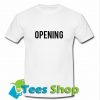 Opening T-Shirt