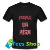 People Are Poison T-Shirt