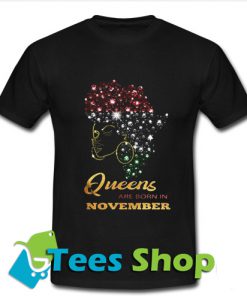 Queens are born in November T-Shirt