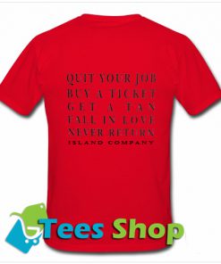 Quit Your Job Buy A Ticket T-Shirt