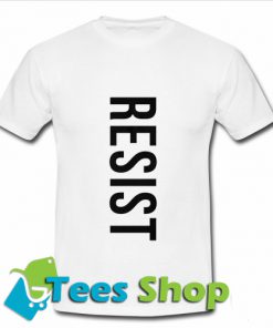 Resist T Shirt