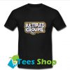 Retired groupie T-Shirt